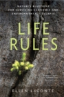 Image for Life Rules: Nature&#39;s Blueprint for Surviving Economic and Environmental Collapse