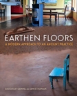 Image for Earthen Floors: A Modern Approach to an Ancient Practice