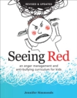 Image for Seeing Red: An Anger Management and Peacemaking Curriculum for Kids : A Resource for Teachers, Social Workers, and Youth Leaders