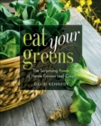 Image for Eat Your Greens: The Surprising Power of Homegrown Leaf Crops