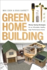 Image for Green home building: money-saving strategies for an affordable, healthy, high-performance home