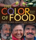 Image for The color of food: stories of race, resilience and farming