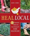 Image for Heal local: 20 essential herbs for do-it-yourself home healthcare