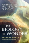 Image for Biology of Wonder: Aliveness, Feeling and the Metamorphosis of Science