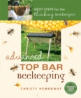 Image for Advanced Top Bar Beekeeping: Next Steps for the Thinking Beekeeper
