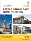 Image for Essential prefab straw bale construction: the complete step-by-step guide
