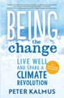 Image for Being the Change: Live Well and Spark a Climate Revolution