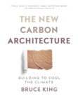 Image for New Carbon Architecture: Building to Cool the Planet