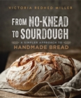 Image for From No-knead to Sourdough: A Simpler Approach to Handmade Bread