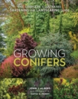Image for Growing Conifers: The Complete Illustrated Gardening and Landscaping Guide