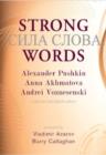 Image for Strong Words : Alexander Pushkin, Anna Akhmatova, and Andrei Voznesenski: A Russian and English Edition