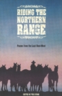 Image for Riding the northern range  : poems from the last Best-West