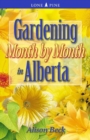 Image for Gardening Month by Month in Alberta