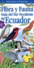 Image for Flora y Fauna Guia del Sur Occidente del Ecuador