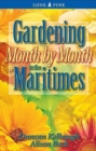 Image for Gardening Month by Month in the Maritimes