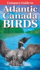 Image for Compact Guide to Atlantic Canada Birds