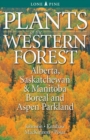 Image for Plants of the Western Forest : Alberta, Saskatchewan and Manitoba Boreal and Aspen Parkland