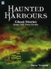 Image for Haunted Harbours: Ghost Stories from Old Nova Scotia