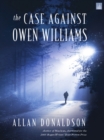 Image for The Case Against Owen Williams