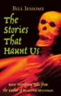 Image for The Stories That Haunt Us: More Terrifying Tales from the Author of Maritime Mysteries
