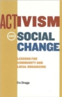Image for Activism and Social Change : Lessons for Community and Local Organizing