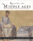 Image for Reading the Middle Ages : Sources from Europe, Byzantium, and the Islamic World, c.300 to c.1150 : v. 1