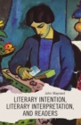 Image for Literary Intention, Literary Interpretations, And Readers