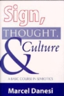 Image for Sign, thought, and culture  : a basic course in semiotics