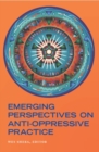 Image for Emerging Perspectives on Anti-Oppressive Practice