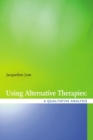Image for Using Alternative Health Therapies : A Qualitative Analysis