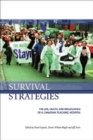 Image for Survival Strategies : The Life, Death and Renaissance of a Canadian Teaching Hospital