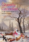 Image for Queerly Canadian : An Introductory Reader in Sexuality Studies