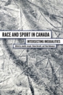 Image for Race and Sport in Canada : Intersecting Inequalities