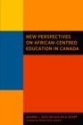 Image for New Perspectives on African-Centred Education in Canada