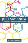 Image for Just say know  : a counsellor&#39;s guide to psychoactive drugs