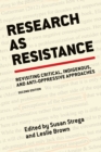 Image for Research as Resistance : Revisiting Critical, Indigenous, and Anti-Oppressive Approaches