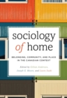 Image for Sociology of Home : Belonging, Community, and Place in the Canadian Context