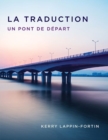 Image for La Traduction : Un Pont de D&#39;part