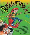 Image for Brainstorm! : Amazing Ideas and Astonishing Puzzles to Stretch Your Brain and Make You the Smartest Kid You Can Be