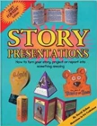 Image for Story Presentations : How to turn a story, report or school project into something amazing