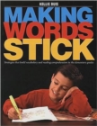 Image for Making Words Stick : Strategies That Build Vocabulary and Reading Comprehension in the Elementary Grades