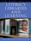 Image for Literacy, libraries &amp; learning  : using books and online resources to promote reading, writing and research