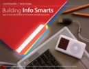 Image for Building Info Smarts : How to Work with All Kinds of Information and Make It Your Own
