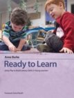 Image for Ready to Learn : Using Play to Build Literacy Skills in Young Learners