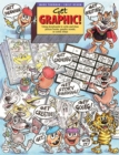 Image for Get Graphic! : Using Storyboards to Write and Draw Picture Books, Graphic Novels, or Comic Strips