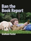 Image for Ban the Book Report : Promoting Frequent and Enthusiastic Reading