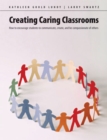 Image for Creating caring classrooms  : how to encourage students to communicate, create, and be compassionate of others