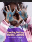 Image for Reading, Writing, Playing, Learning : Finding the Sweet Spots in Kindergarten Literacy
