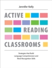 Image for Active Reading Classrooms : Strategies that build language comprehension and word recognition skills