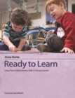 Image for Ready to Learn: Using play to build literacy skills in young learners